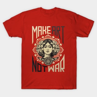 MAKE ART, NOT WAR T-Shirt